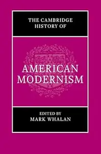 The Cambridge History of American Modernism