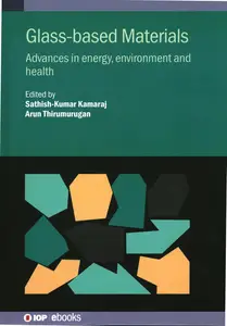 Glass-based Materials: Advances in energy, environment and health