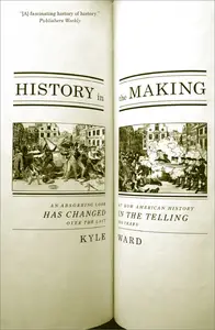 History in the Making: An Absorbing Look at How American History Has Changed in the Telling over the Last 200 Years