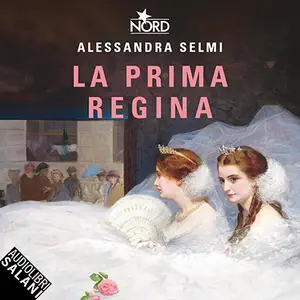 «La prima regina» by Alessandra Selmi