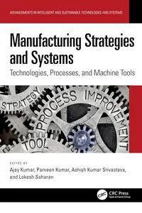 Manufacturing Strategies and Systems (Advancements in Intelligent and Sustainable Technologies and Systems)