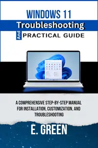 WINDOWS 11 TROUBLESHOOTING AND PRACTICAL GUIDE