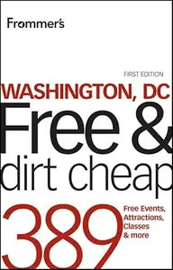 Frommer's Washington, DC Free and Dirt Cheap (Frommer's Free & Dirt Cheap)