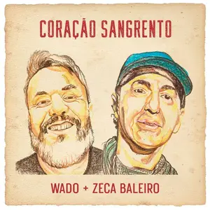 Zeca Baleiro & Wado - Coração Sangrento (2024)