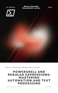 PowerShell and Regular Expressions: Mastering Automation and Text Processing