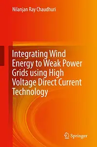 Integrating Wind Energy to Weak Power Grids using High Voltage Direct Current Technology (Repost)