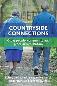 Countryside Connections: Older People, Community and Place in Rural Britain