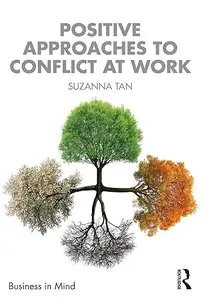Positive Approaches to Conflict at Work