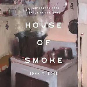 House of Smoke: A Southerner Goes Searching for Home [Audiobook]