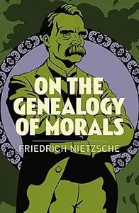 On the Genealogy of Morals