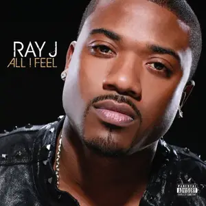 Ray J - All I Feel (2008)