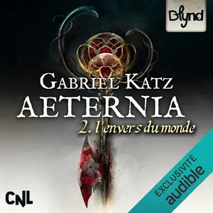 Gabriel Katz, "Aeternia, tome 2 : L'envers du monde"