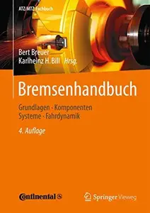 Bremsenhandbuch: Grundlagen, Komponenten, Systeme, Fahrdynamik