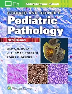 Stocker and Dehner's Pediatric Pathology (5th Edition)