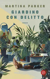 Giardino con delitto - Martina Parker