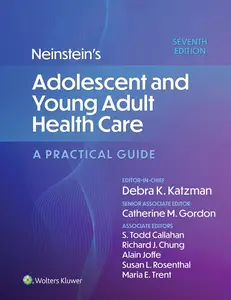 Neinstein's Adolescent and Young Adult Health Care: A Practical Guide, 7th Edition