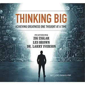 Thinking Big: Achieving Greatness One Thought at a Time [Audiobook]