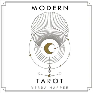 Modern Tarot: The Ultimate Guide to the Mystery, Witchcraft, Cards, Decks, Spreads and How to Avoid Traps and