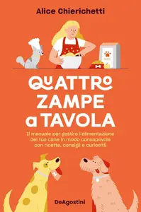 Alice Chierichetti - Quattro zampe a tavola