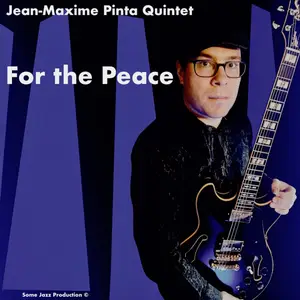 Jean-Maxime Pinta Quintet - For the Peace (2025) [Official Digital Download]