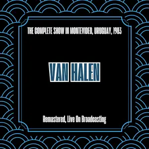 Van Halen - The Complete Show in Montevideo, Uruguay, 1983 (Remastered, Live On Broadcasting) (2025) [24/44]