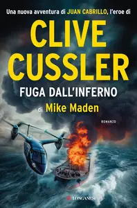 Clive Cussler, Mike Maden - Fuga dall'inferno
