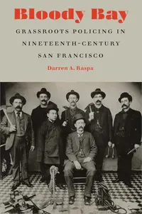 Bloody Bay: Grassroots Policing in Nineteenth-Century San Francisco