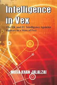 Intelligence in Vex: The UK & EU Intelligence Agencies Operate in a State of Fret