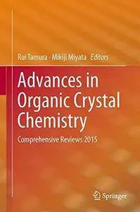 Advances in Organic Crystal Chemistry: Comprehensive Reviews 2015 (Repost)