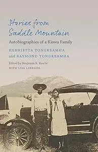 Stories from Saddle Mountain: Autobiographies of a Kiowa Family
