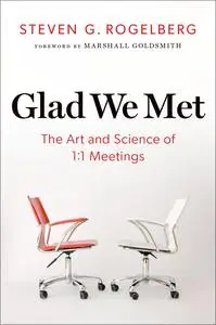 Glad We Met: The Art and Science of 1:1 Meetings