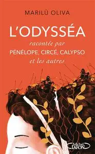 Marilù Oliva, "L'Odysséa : Racontée par Pénélope, Circé, Calypso et les autres"