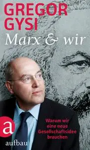 Gregor Gysi - Marx und wir