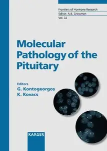 Molecular Pathology of the Pituitary (Frontiers of Hormone Research) by George Kontogeorgos