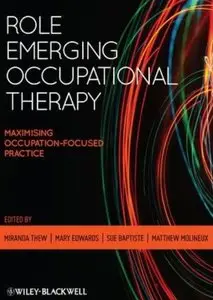 Role Emerging Occupational Therapy: Maximising Occupation Focused Practice