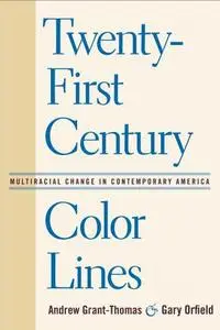 Twenty-First Century Color Lines: Multiracial Change in Contemporary America (Repost)