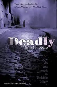 «Deadly» by Julie Chibbaro