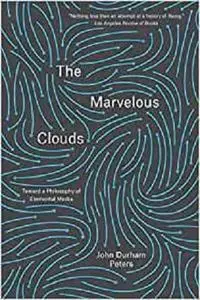 The Marvelous Clouds: Toward a Philosophy of Elemental Media