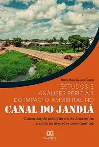 «Estudos e Análises Periciais do Impacto Ambiental no Canal do Jandiá» by Neuza Maria da Silva Giusti