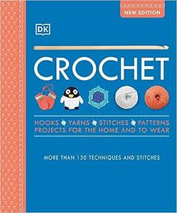 The Crochet Book - Over 130 techniques and stitches (repost)