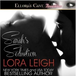 Lora Leigh - Men of August - Book 2 - Sarah's Seduction
