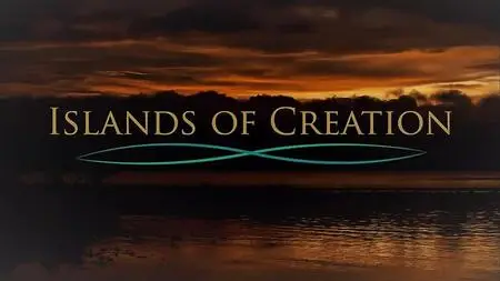 Smithsonian Channel - Islands of Creation (2015)