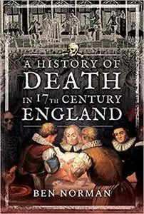 A History of Death in 17th Century England