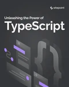 Unleashing the Power of TypeScript