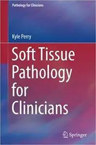 Soft Tissue Pathology for Clinicians