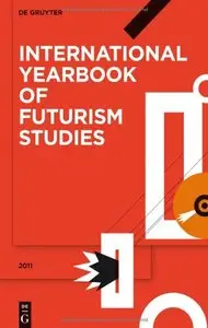 International Yearbook of Futurism Studies, Volume 1