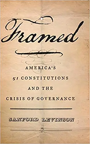Framed: America's 51 Constitutions and the Crisis of Governance