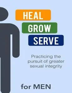 «Heal Grow Serve for Men» by Jonathan Daugherty
