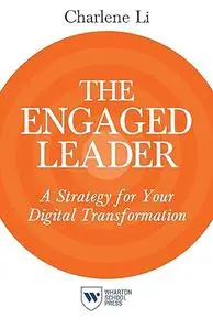 The Engaged Leader: A Strategy for Your Digital Transformation