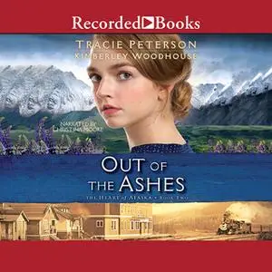 «Out of the Ashes» by Tracie Peterson,Kimberley Woodhouse
